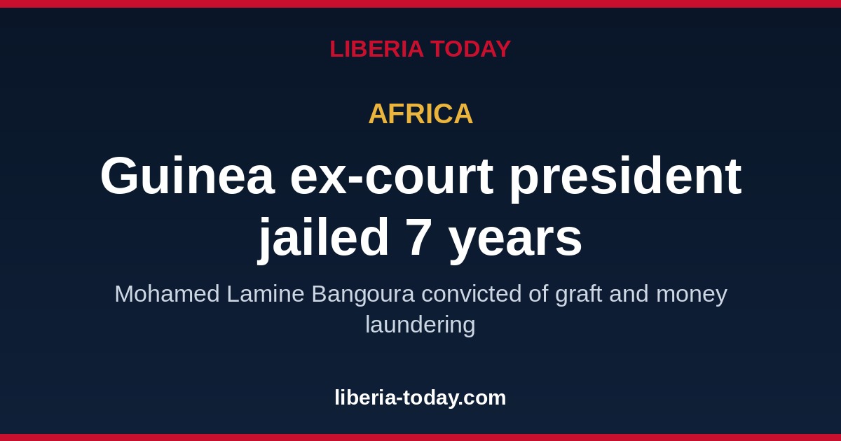 Guinea's former Constitutional Court president sentenced to seven years
