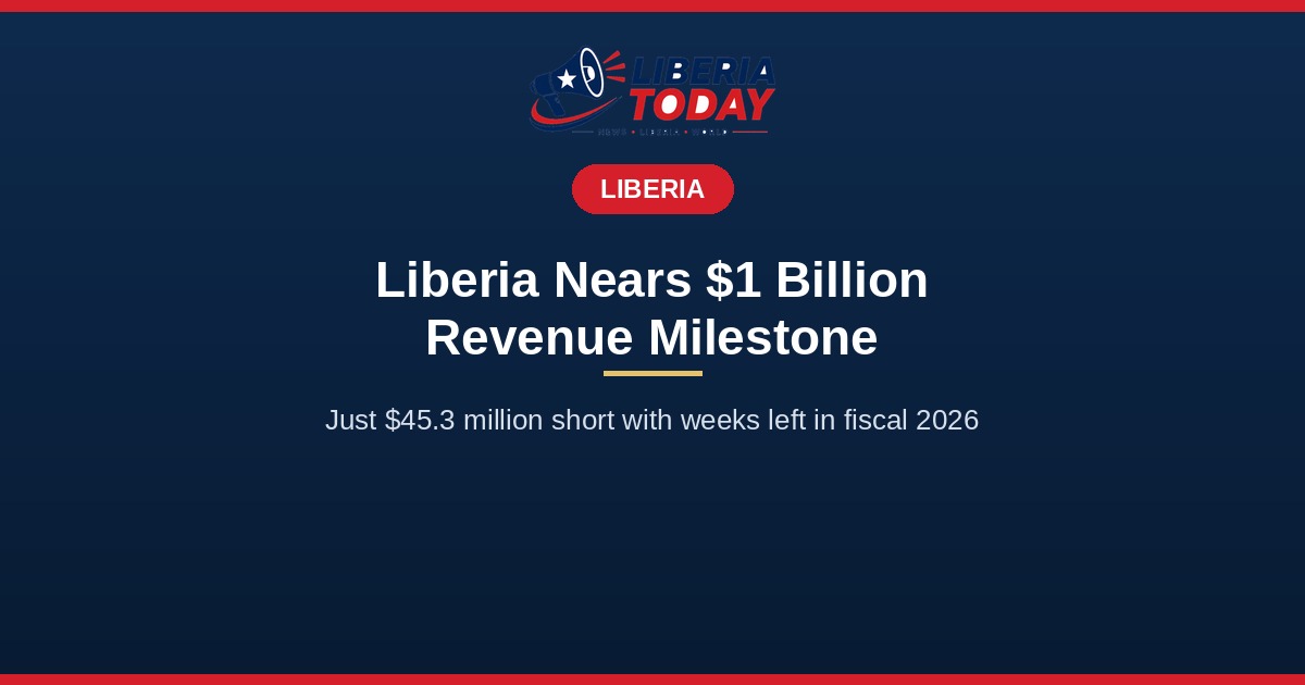 Liberia Just $45 Million Away From Its First Billion-Dollar Revenue Year