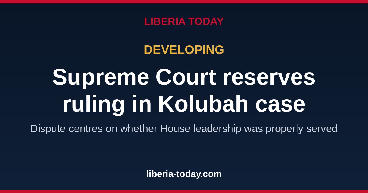 Supreme Court Reserves Ruling in Kolubah Appeal Against the House