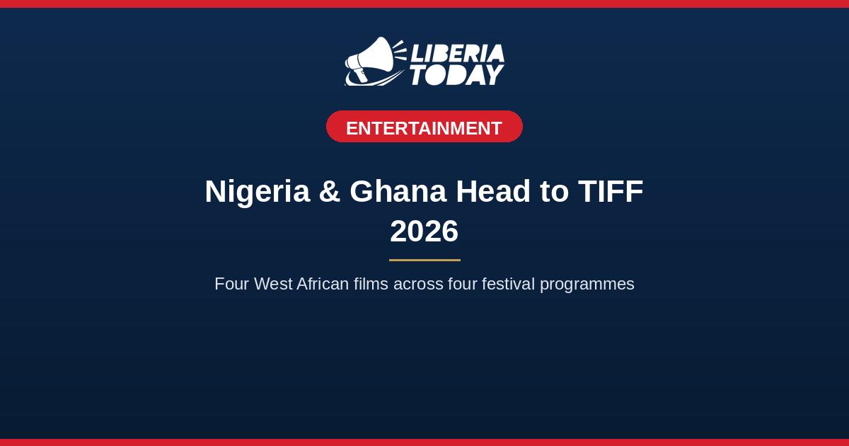 Nigeria and Ghana Send Four Films to Toronto Film Festival Across Major Programmes